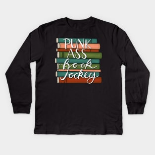 Punk Ass Book Jockey! Kids Long Sleeve T-Shirt